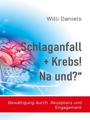cover image of "Schlaganfall + Krebs! Na und?"